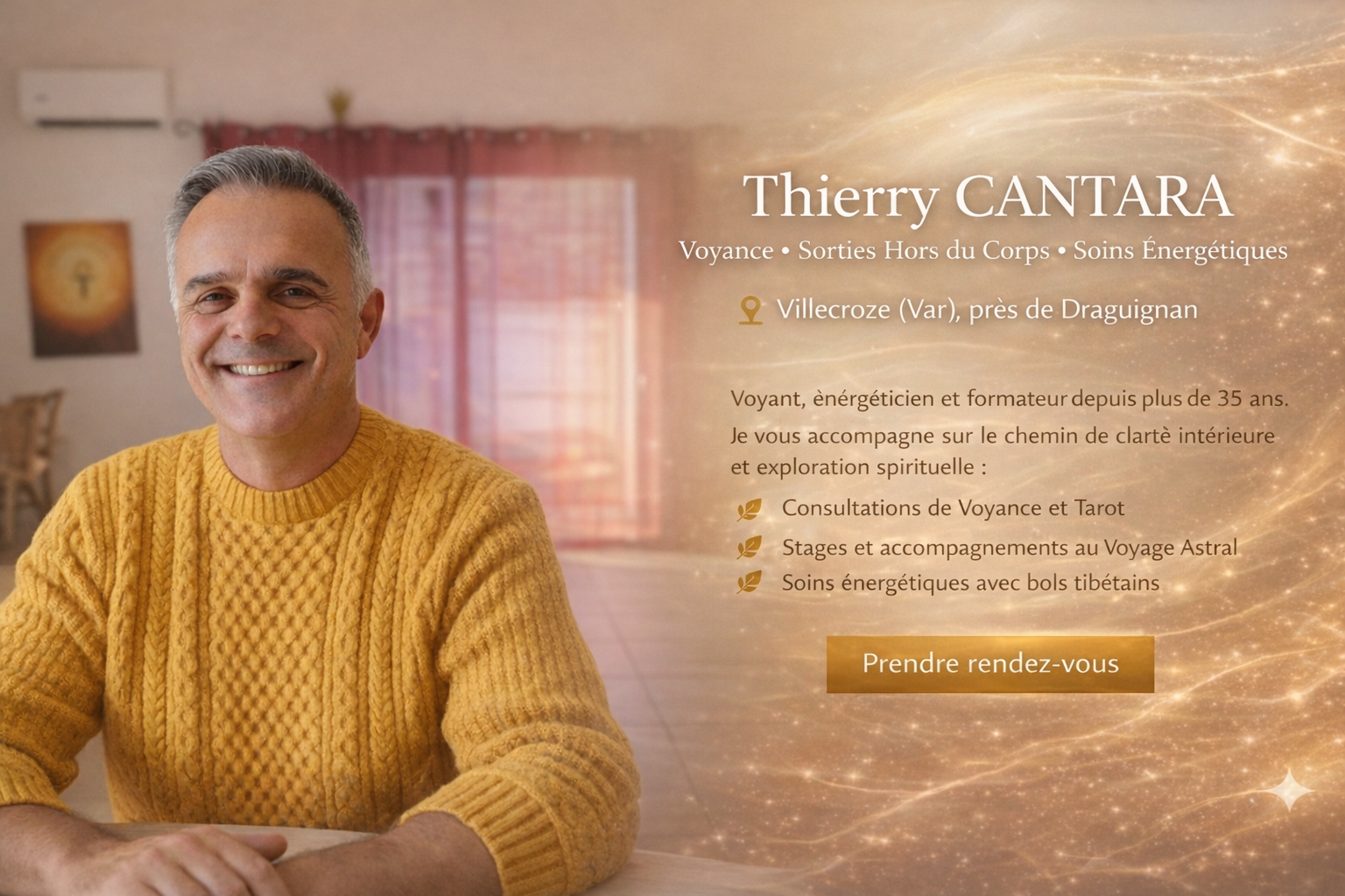 Thierry Cantara - Voyance et Voyage Astral Thierry Cantara Voyant spécialisé en voyage astral et soins énergétiques en Provence